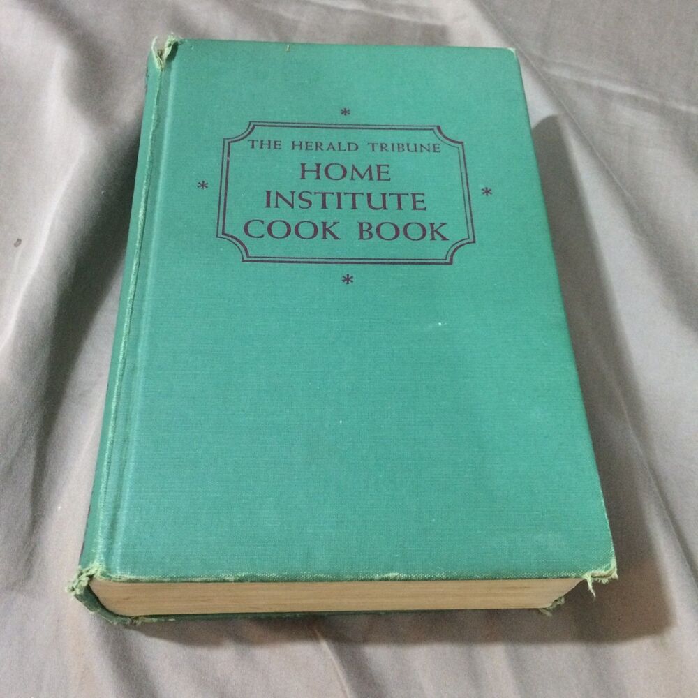 The Herald Tribune Home Institute Cook Book Vintage 1947 Scribner Hardcover